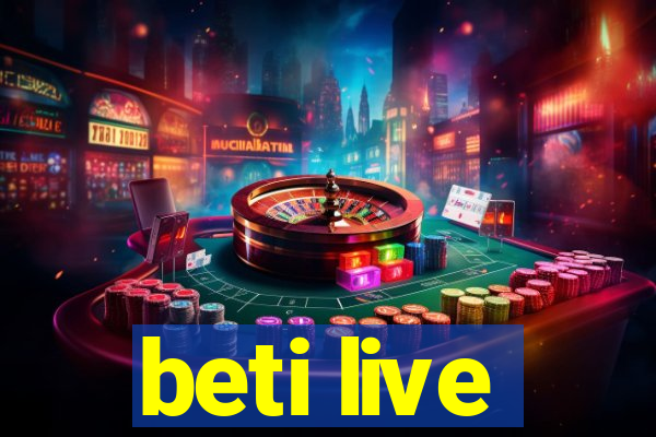 beti live